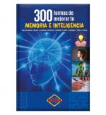 300 Formas de mejorar tu memoria e inteligencia