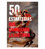 50 Estrategias que cambiaron la historia